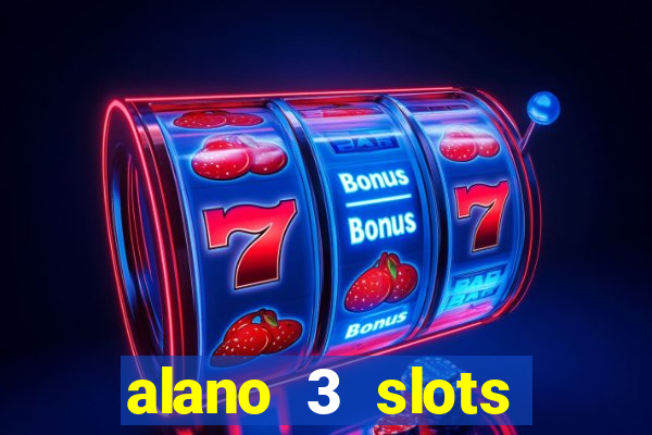 alano 3 slots dinheiro de verdade